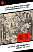 Cover-Bild zum Titel 'Das große Buch der deutschen Märchen und Sagen' von 'Jacob Grimm, Clemens Brentano, Bernhard Baader, Ernst Moritz Arndt, Ludwig Tieck'