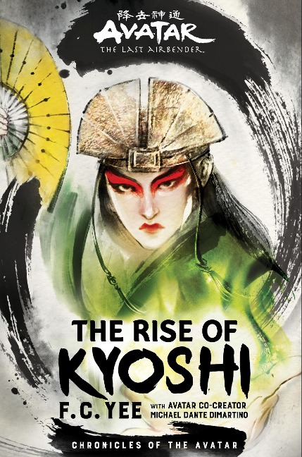 Avatar, The Last Airbender: The Rise of Kyoshi (Chronicles of the Avatar Book 1) - F. C. Yee