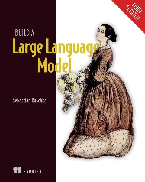 Build a Large Language Model (From Scratch) - Sebastian Raschka