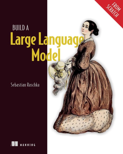 Build a Large Language Model (from Scratch) - Sebastian Raschka