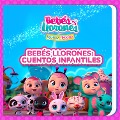 Cover-Bild zum Titel 'Bebés Llorones: cuentos infantiles (en Castellano)' von 'Bebés Llorones, Kitoons en Español'