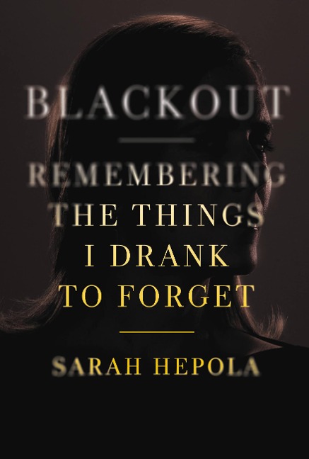 Blackout - Sarah Hepola