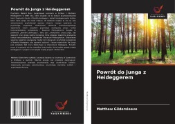 Cover-Bild zum Titel 'Powrót do Junga z Heideggerem' von 'Matthew Gildersleeve'