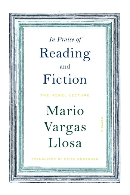 In Praise of Reading and Fiction - Mario Vargas Llosa