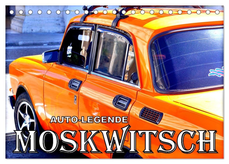 AUTO-LEGENDE MOSKWITSCH (Tischkalender 2026 DIN A5 quer), CALVENDO Monatskalender - Henning von Löwis of Menar
