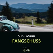 Cover-Bild zum Titel 'Fangschuss - Vijay Kumars erster Fall' von 'Sunil Mann'