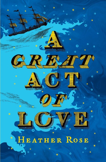A Great Act of Love - Heather Rose
