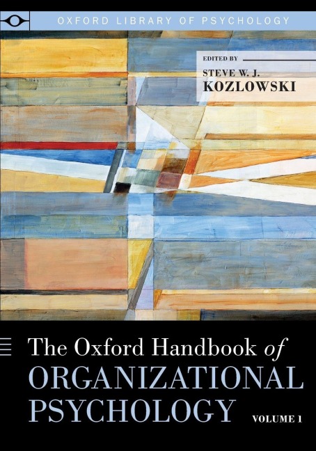 Oxford Handbook of Organizational Psychology, Volume 1 - 
