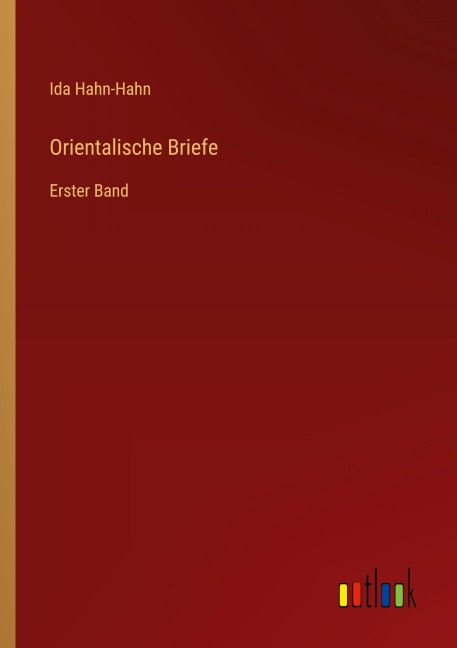 Orientalische Briefe - Ida Hahn-Hahn