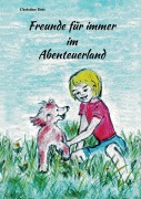 Cover-Bild zum Titel 'Freunde für immer im Abenteuerland' von 'Christine Deis'