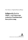 Cover-Bild zum Titel 'Religionsfreiheit in Mittel- und Osteuropa zwischen Tradition und Europäisierung' von ''