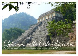 Cover-Bild zum Titel 'Geheimnisvolle Orte Yucatán (Wandkalender 2026 DIN A4 quer), CALVENDO Monatskalender' von 'Nicolette Berns'