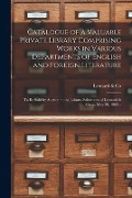 Cover-Bild zum Titel 'Catalogue of a Valuable Private Library Comprising Works in Various Departments of English and Foreign Literature: to Be Sold by Auction in the Librar' von ''