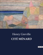 Cover-Bild zum Titel 'CITÉ MÉNARD' von 'Henry Greville'