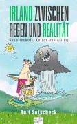 Cover-Bild zum Titel 'Irland zwischen Regen und Realität' von 'Ralf Sotscheck'