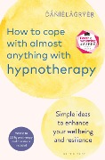 Cover-Bild zum Titel 'How to Cope with Almost Anything with Hypnotherapy' von 'Daniel Fryer'
