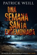 Cover-Bild zum Titel 'Una Semana Santa endemoniada (La serie de thrillers de acción de Park y Walker, #0)' von 'Patrick Weill'