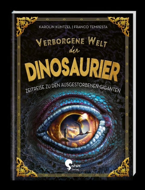 Verborgene Welt der Dinosaurier - Karolin Küntzel