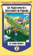 Sir Pigglesworth's Adventures in Pigonia - Joann Wagner, Jim Debellis