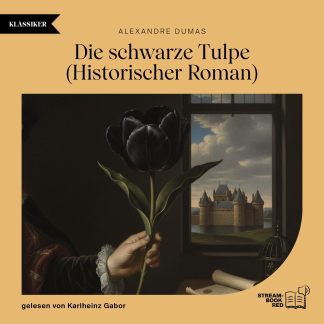 Die schwarze Tulpe - Alexandre Dumas