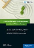 Cover-Bild zum Titel 'Change Request Management mit dem SAP Solution Manager' von 'Fred Kindler, Florian Liebl, Jörg Marenk, Torsten Sternberg'