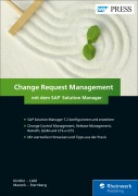 Cover-Bild zum Titel 'Change Request Management mit dem SAP Solution Manager' von 'Fred Kindler, Torsten Sternberg, Florian Liebl, Jörg Marenk'