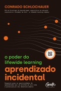 Aprendizado incidental: o poder do lifewide learning - Conrado Schlochauer