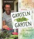 Cover-Bild zum Titel 'Garteln ohne Garten' von 'Karl Ploberger'