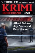 Cover-Bild zum Titel 'Krimi Dreierband 3228' von 'Alfred Bekker, Pete Hackett, Jay Desmond'