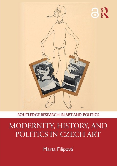 Modernity, History, and Politics in Czech Art - Marta Filipová