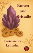 Cover-Bild zum Titel 'Runen und Kristalle Esoterischer Leitfaden' von 'Alina Rubi'