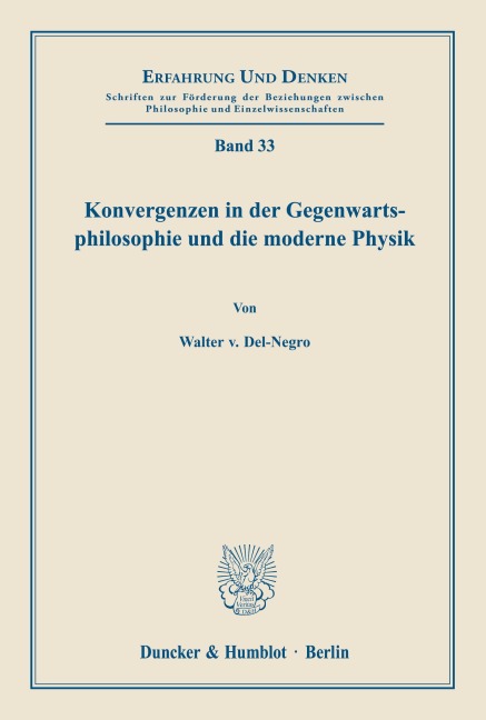 Konvergenzen in der Gegenwartsphilosophie und die moderne Physik. - Walter von Del-Negro