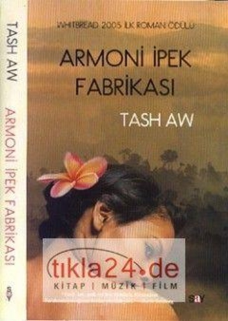Armoni Ipek Fabrikasi - Tash Aw