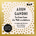 Cover-Bild zum Titel 'Sanftmut kann die Welt erschüttern. 150 inspirierende Weisheiten meines Großvaters Mahatma Gandhi' von 'Arun Gandhi'