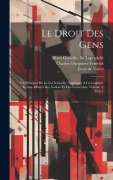 Cover-Bild zum Titel 'Le Droit Des Gens' von 'Charles Ghequiere Fenwick, Emer De Vattel, Albert Geouffre De Lapradelle'