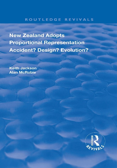 New Zealand Adopts Proportional Representation - Keith Jackson, Alan Mcrobie