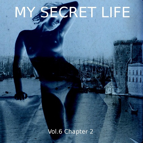 My Secret Life, Vol. 6 Chapter 2 - Dominic Crawford Collins, Dominic Crawford Collins