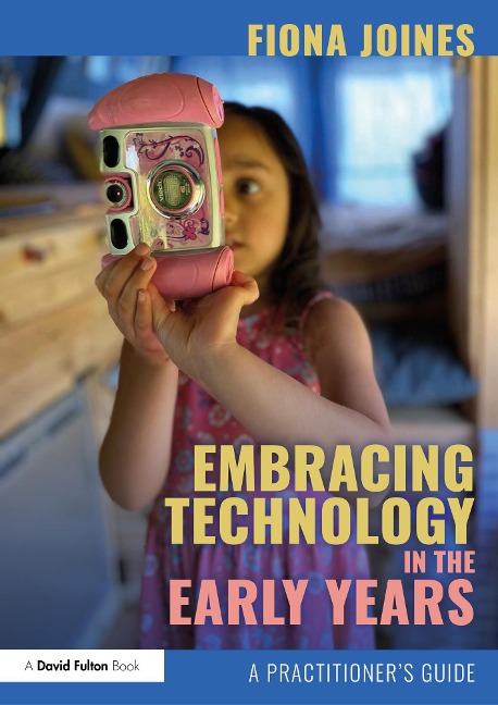 Embracing Technology in the Early Years - Fiona Joines