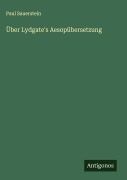 Cover-Bild zum Titel 'Über Lydgate's Aesopübersetzung' von 'Paul Sauerstein'