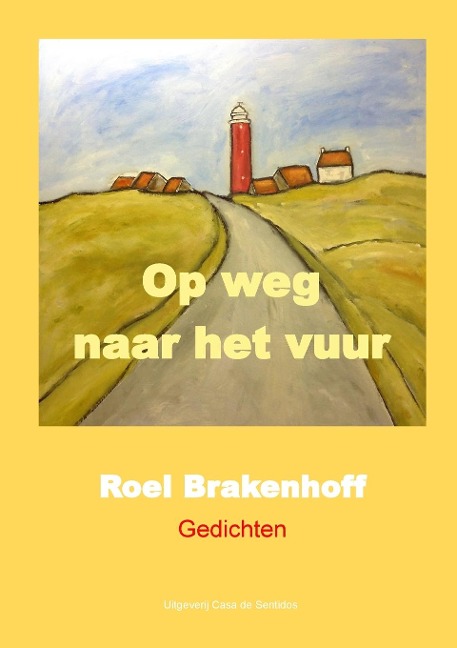 Gedichten Op weg naar het vuur - Roel Brakenhoff