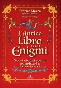 Cover-Bild zum Titel 'L' antico libro degli enigmi. Nuovi giochi logici, rompicapi e indovinelli' von 'Fabrice Mazza, Sylvain Lhullier'