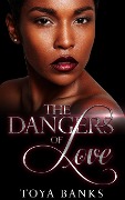 Cover-Bild zum Titel 'The Dangers Of Love' von 'Toya Banks'