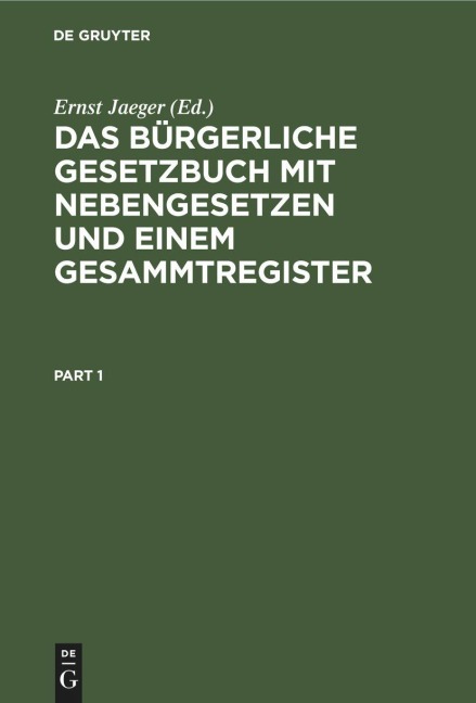 Das Bürgerliche Gesetzbuch mit Nebengesetzen und einem Gesammtregister - 