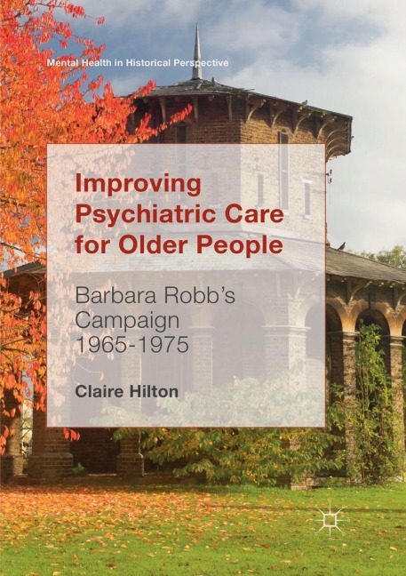 Improving Psychiatric Care for Older People - Claire Hilton
