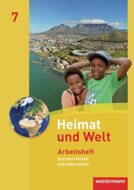 Heimat und Welt 7. Arbeitsheft. Sekundarschule. Sachsen-Anhalt - 