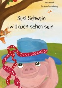 Cover-Bild zum Titel 'Susi Schwein will auch schön sein' von 'Saskia Heinl'