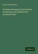 Die Balneotherapie der chronischen Krankheiten; ein Handbuch für praktische Ärzte - Enoch Heinrich Kisch