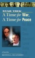 A Time for War, A Time for Peace - Keith R. A. DeCandido