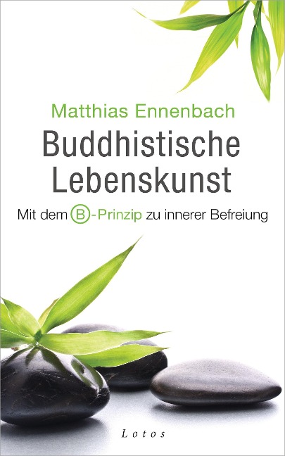 Buddhistische Lebenskunst - Matthias Ennenbach