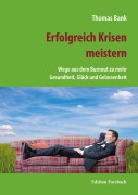 Cover-Bild zum Titel 'Erfolgreich Krisen meistern' von 'Thomas Bank'